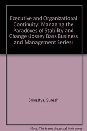 Executive and organizational continuity : managing the paradoxes of stability and change /
