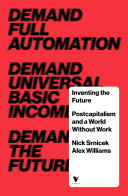 Inventing the future : postcapitalism and a world without work /