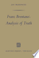 Franz Brentano's Analysis of Truth /