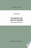 To know or not to know : beyond realism and anti-realism /