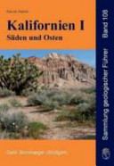 Kalifornien I : Süden und Osten : Basin und Range, Transverse und Peninsular Ranges, Death Valley, Mojave-Wüste, Geologie und Exkursionen /