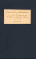 Late medieval monasteries and their patrons : England and Wales, c.1300-1540 /