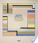 Gunta Stölzl : Bauhaus master /