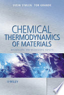 Chemical thermodynamics of materials : macroscopic and microscopic aspects /