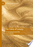 The Value of Luxury : An Emerging Perspective /