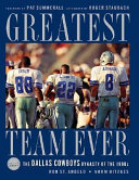 Greatest team ever : the Dallas Cowboys dynasty of the 1990s /