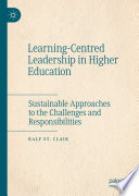 Learning-Centred Leadership in Higher Education : Sustainable Approaches to the Challenges and Responsibilities /