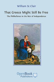 That Greece might still be free : the Philhellenes in the War of Independence /