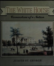 The White House : cornerstone of a nation /