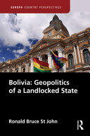 Bolivia : geopolitics of a landlocked state /