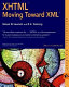 XHTML : moving toward XML /