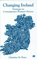 Changing Ireland : strategies in contemporary women's fiction /