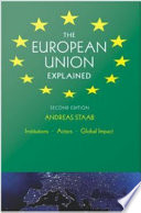 The European Union explained : institutions, actors, global impact /