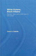 White victims, black villains : gender, race, and crime news in US culture /