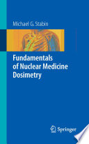 Fundamentals of nuclear medicine dosimetry /