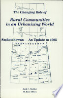 The changing role of rural communities in an urbanizing world : Saskatchewan, an update to 1995 /