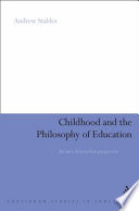 Childhood and the philosophy of education : an anti-Aristotelian perspective /