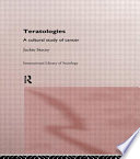 Teratologies : a cultural study of cancer /