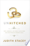 Unhitched : love, marriage, and family values from West Hollywood to western China /