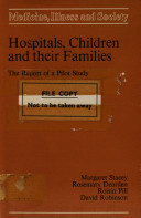 Hospitals, children and their families : the report of a pilot study /