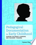 Pedagogical documentation in early childhood : sharing children's learning and teachers' thinking /