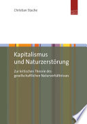 Kapitalismus und Naturzerstörung : Zur kritischen Theorie des gesellschaftlichen Naturverhältnisses.