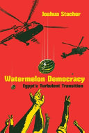 Watermelon democracy : Egypt's turbulent transition /
