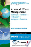 Academic ethos management : building the foundation for integrity in management education /