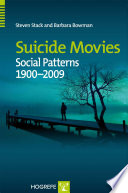 Suicide movies : social patterns 1900-2009 /