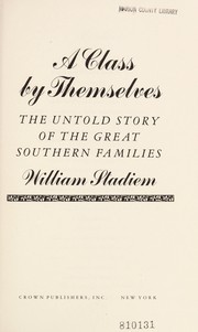 A class by themselves : the untold story of the great southern families /