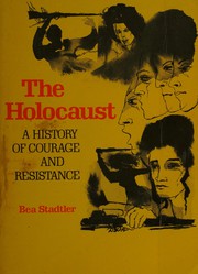 The holocaust ; a history of courage and resistance /