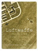 Luftwaffe : the allied intelligence files /