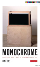 Monochrome : darkness and light in contemporary art /