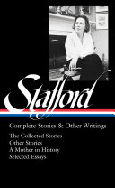 Jean Stafford : complete stories & other writings /