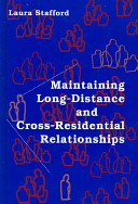 Maintaining long-distance and cross-residential relationships /