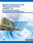Significant changes to the wind load provisions of ASCE 7-10 : an illustrated guide /