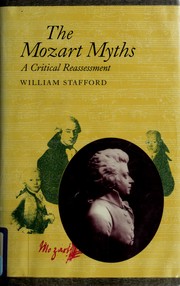 The Mozart myths : a critical reassessment /