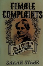Female complaints : Lydia Pinkham and the business of women's medicine /