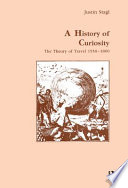 A history of curiosity : the theory of travel, 1550-1800 /