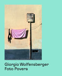 Giorgio Wolfensberger : Foto Povera /