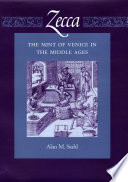 Zecca : the mint of Venice in the Middle Ages /
