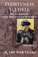Eyewitness to Hell : with the Waffen-SS on the Eastern Front in W.W. II /