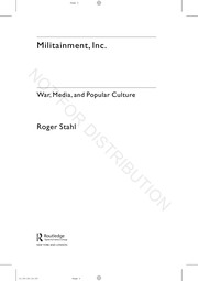 Militainment, Inc. : war, media, and popular culture /