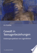 Gewalt in Teenagerbeziehungen : Erlebnisperspektiven Von Jugendlichen.