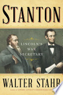 Stanton : Lincoln's war secretary /