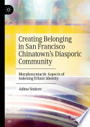 Creating Belonging in San Francisco Chinatown's Diasporic Community : Morphosyntactic Aspects of Indexing Ethnic Identity /