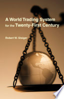 A world trading system for the twenty-first century /