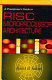 A practitioner's guide to RISC microprocessor architecture /