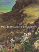 The Pre-Raphaelite landscape /