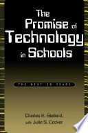 The promise of technology in schools : the next 20 years /